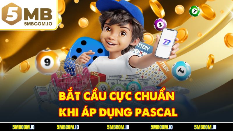 Bắt cầu cực chuẩn khi áp dụng Pascal