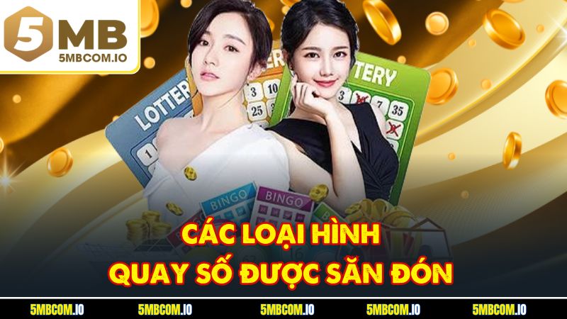 Các loại hình quay số được săn đón
