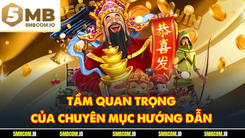 Tầm quan trọng của chuyên mục hướng dẫn