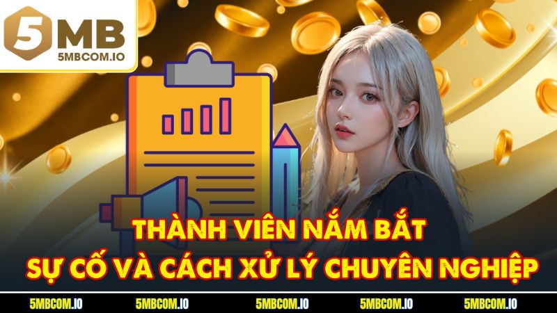 Thành viên nắm bắt sự cố và cách xử lý chuyên nghiệp