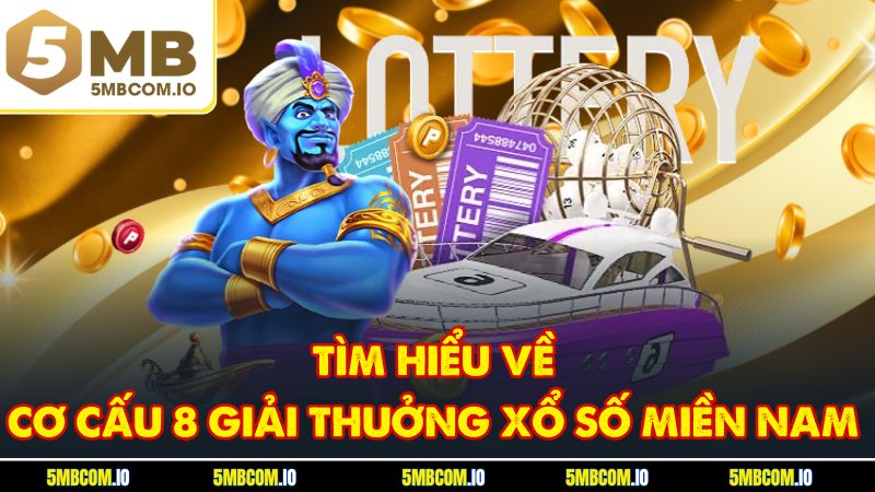 Tìm hiểu về cơ cấu 8 giải thuởng xổ số miền nam