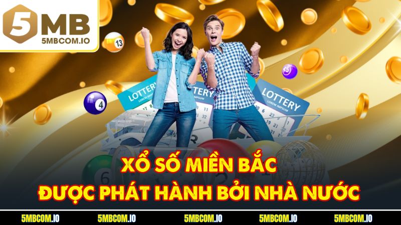 Xổ số miền Bắc được phát hành bởi Nhà nước